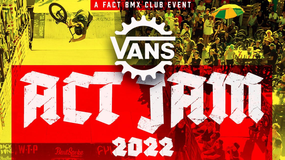 ACT Jam 2022 Full Details - Back Bone BMX