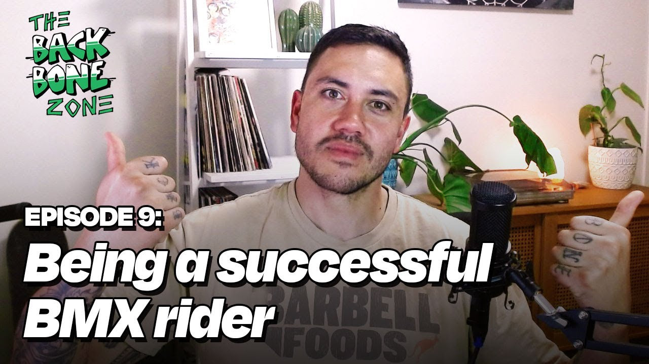 Being a successful BMXer - Back Bone Zone Episode 9 - Back Bone BMX