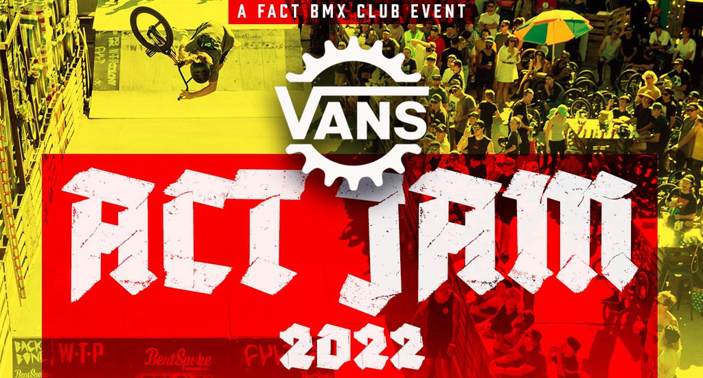ACT Jam 2022 Full Details - Back Bone BMX